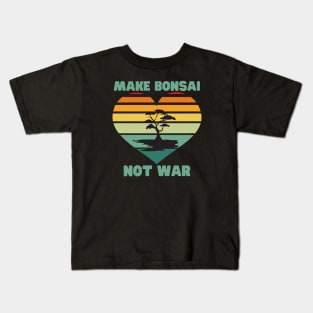 Make Bonsai Not War Kids T-Shirt